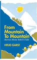 From Mountain to Mountain, Stories about Baha'u'llah