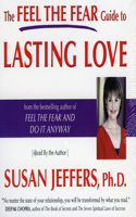 Feel the Fear Guide to Lasting Love