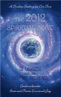 The 2012 Spiritual Shift: 12 Lessons from the Etheric Retreats