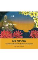 She Appears! Encounters with Kwan Yin, Goddess of Compassion