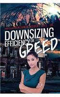 Downsizing - Efficient or Greedy