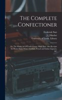 Complete Confectioner