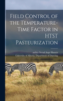 Field Control of the Temperature-time Factor in HTST Pasteurization