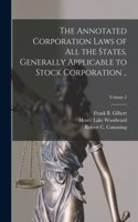Annotated Corporation Laws of All the States, Generally Applicable to Stock Corporation ..; Volume 2