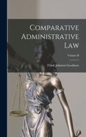 Comparative Administrative Law; Volume II