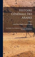 Histoire générale des Arabes; leur empire, leur civilisation, leurs écoles philosophiques, scientifiques et littéraires; Volume 2