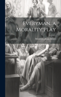 Everyman, a Morality Play