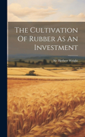 Cultivation Of Rubber As An Investment