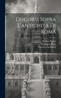 Discorsi sopra l'antichità di Roma