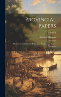 Provincial Papers: Documents and Records Relating to the Province of New Hampshire; Volume II