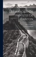 Les Marchands Hanistes De Canton