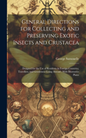 General Directions for Collecting and Preserving Exotic Insects and Crustacea