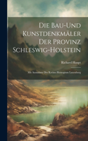 Bau-Und Kunstdenkmäler Der Provinz Schleswig-Holstein: Mit Ausnahme Des Kreises Herzogtum Lauenburg