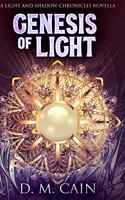 Genesis Of Light (Light And Shadow Chronicles Novellas Book 1)