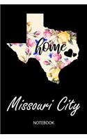 Home - Missouri City - Notebook: Blank Personalized Customized City Name Texas Home Notebook Journal Dotted for Women & Girls. TX Texas Souvenir, University, College, 1st - 12th Gra