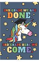 2nd Grade We Are Done. 3rd Grade Here We Come.: 2nd Grade Girls Graduation Journal, Magic Unicorn With Stars, Composition NoteBook, 6 x 9