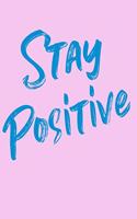 Stay Positive