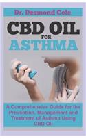 CBD Oil for Asthma: A Comprehensive Guide for the Prevention, Management and Treatment of Asthma Using CBD Oil