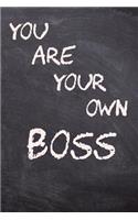 You are your own boss