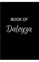 Book of Daleyza: A Gratitude Journal Notebook for Women or Girls with the name Daleyza - Beautiful Elegant Bold & Personalized - An Appreciation Gift - 120 Cream Lin