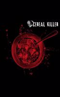 Cereal Killer: Blank Cookbook Journal to Write in Recipes and Notes to Create Your Own Family Favorite Collected Culinary Recipes and Meals