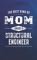 Best Kind Of Mom Raises A Structural Engineer