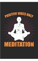 Positive Vibes Only Meditation: body control relaxation ruled Notebook 6x9 Inches - 120 lined pages for notes, drawings, formulas - Organizer writing book planner diary