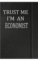 Trust Me I'm an Economist: Isometric Dot Paper Drawing Notebook 120 Pages 6x9