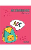 ABC Coloring Book Preschool: Kids And Toddler. Fun Coloring Books for Toddlers & Kids Ages 2-5 - Activity Book Teaches ABC, Letters & Words for Kindergarten & Preschool