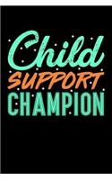 Child Support Champion: Blank Lined Journal