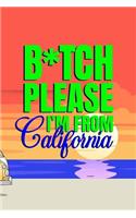 B*tch Please I'm From California