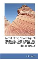 Report of the Proceedings at the Reunion Conference Held at Bonn Between the 10th and 16th of August