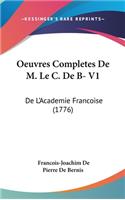 Oeuvres Completes de M. Le C. de B- V1: de L'Academie Francoise (1776)