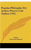 Popular-Philosphie Der Araber, Perscer Und Turken (1795)