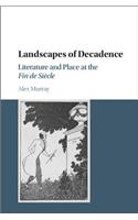 Landscapes of Decadence