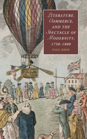 Literature, Commerce, and the Spectacle of Modernity, 1750-1800