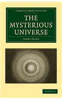 The Mysterious Universe: (Cambridge Library Collection - Physical Sciences)