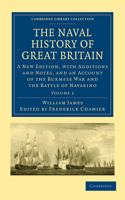 Naval History of Great Britain - Volume 2: A New Edition, with Additions and Notes, and an Account of the Burmese War and the Battle of Navarino