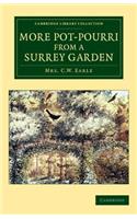 More Pot-Pourri from a Surrey Garden: (Cambridge Library Collection - Botany and Horticulture)
