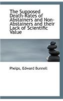 The Supposed Death-Rates of Abstainers and Non-Abstainers and Their Lack of Scientific Value