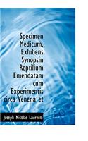 Specimen Medicum, Exhibens Synopsin Reptilium Emendatam Cum Experimentis Circa Venena Et ...