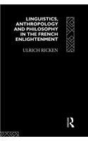 Linguistics, Anthropology and Philosophy in the French Enlightenment