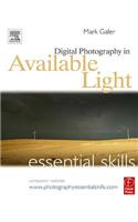 Digital Photography in Available Light: Essential Skills