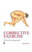 Corrective Exercise: A Practical Approach: A Practical Approach