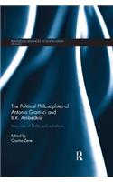 Political Philosophies of Antonio Gramsci and B. R. Ambedkar
