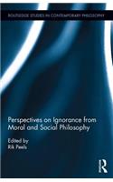 Perspectives on Ignorance from Moral and Social Philosophy