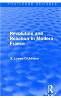 Revolution and Reaction in Modern France