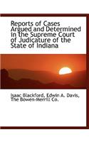 Reports of Cases Argued and Determined in the Supreme Court of Judicature of the State of Indiana: (English)