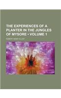 The Experiences of a Planter in the Jungles of Mysore (Volume 1): (English)