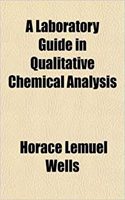 A Laboratory Guide in Qualitative Chemical Analysis